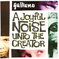 Galliano - A Joyful Noise Unto The Creator