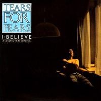 Tears for Fears - I Believe (A Soulful Re-Recording)
