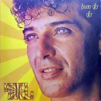 Miguel Abuelo - Buen D&iacute;a, D&iacute;a