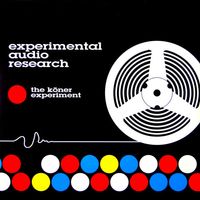Experimental Audio Research - The K&ouml;ner Experiment