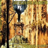 Gods And Monsters - The Ordeal of Civility