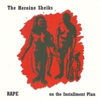 The Heroine Sheiks - Rape on the Installment Plan