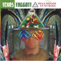 Texas Faggott - Pilluminati Cunt Roll