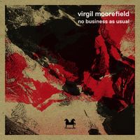 Virgil Moorefield - No Business As Usual