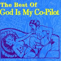 God Is My Co-Pilot - The Best of God Is My Co-Pilot
