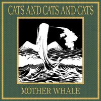 Cats and Cats and Cats - Motherwhale