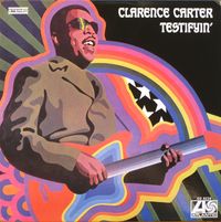 Clarence Carter - Testifyin'