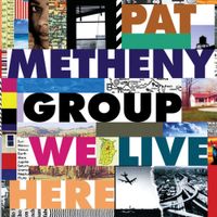 Pat Metheny - We Live Here