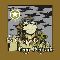 Les Claypool's Frog Brigade - Live Frogs: Sets 1 & 2