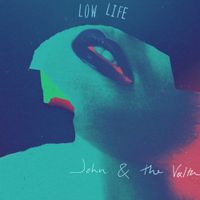 John & The Volta - Low Life