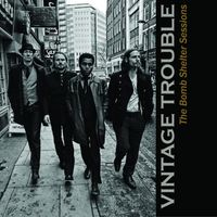 Vintage Trouble - The Bomb Shelter Sessions