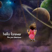 The Pro Letarians - Hello Forever