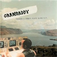 Grandaddy - Through a Frosty Plate Glass E.P.