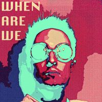 Koethe - When Are We?