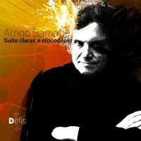 Arrigo Barnab&eacute; - Su&iacute;te Claras e Crocodilos