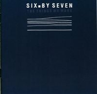 Six by Seven - The Things We Make