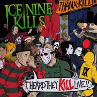 Ice Nine Kills - I Heard They KILL Live!!