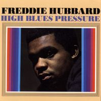 Freddie Hubbard - High Blues Pressure