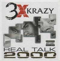 3X Krazy - Real Talk 2000