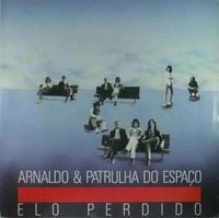 Arnaldo Baptista & Patrulha Do Espa&ccedil;o - Elo Perdido