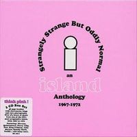 Various Artists - Strangely Strange But Oddly Normal- An Island Anthology 1967-1972