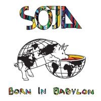 SOJA - Born in Babylon
