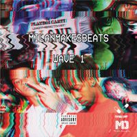 MilanMakesBeats - Wave 1