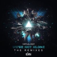 Virtual Riot - We're Not Alone (The Remixes)
