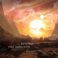 Far Out - Beyond the Horizon