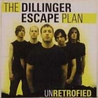 The Dillinger Escape Plan - Unretrofied