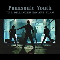 The Dillinger Escape Plan - Panasonic Youth