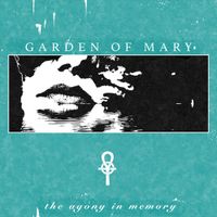 Garden Of Mary - The Agony in Memory