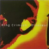 King Crimson - Dinosaur