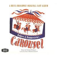 Broadway Cast - Carousel: Selections from the Theatre Guild Musical Play: A Decca Broadway Original Cast Album (Original 1945 Broadway Cast)