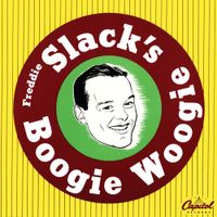Freddie Slack - Freddie Slack's Boogie Woogie