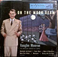 Vaughn Monroe - On The Moon-Beam