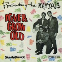 The Maytals - Never Grow Old