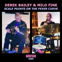 Derek Bailey & Milo Fine - Scale Points on the Fever Curve