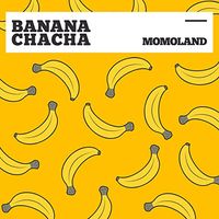 모모랜드 [MOMOLAND] - BANANA CHACHA
