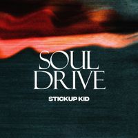 Stickup Kid - Soul Drive