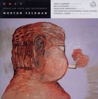 San Francisco Contemporary Music Players / Stephen L. Mosko / Joan La Barbara / Ralph Grierson / Erika Duke Kirkpatrick - Only: Works for Voice and Instruments