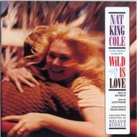 Nat "King" Cole - Wild Is Love
