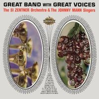 The Si Zentner Orchestra & Johnny Mann Singers - Great Band With Great Voices
