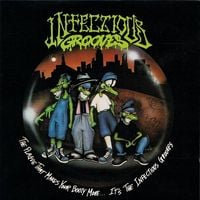 Infectious Grooves - The Plague That Makes Your Booty Move... It's the Infectious Grooves