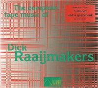 Dick Raaijmakers - The Complete Tape Music of Dick Raaijmakers