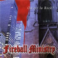Fireball Ministry - O&ugrave; est la Rock?