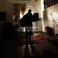 Giles Corey - Live in the Middle of Nowhere