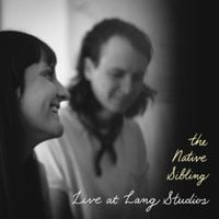 The Native Sibling - Live at Lang Studios