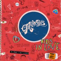 The Mowgli's - Kids In Love