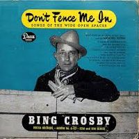 Bing Crosby & The Andrews Sisters - Don't Fence Me In